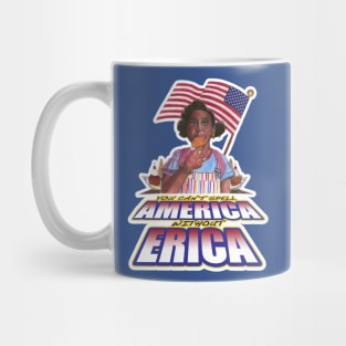 You Can't Spell America Without Erica! Mug